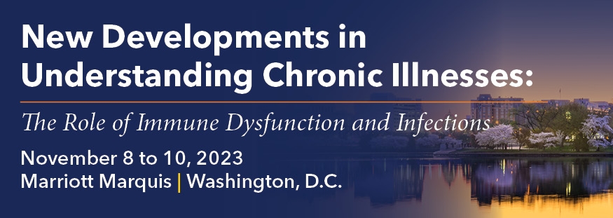 New Developments in Understanding Chronic Illnesses: The Role of Immune Dysfunction and Infections