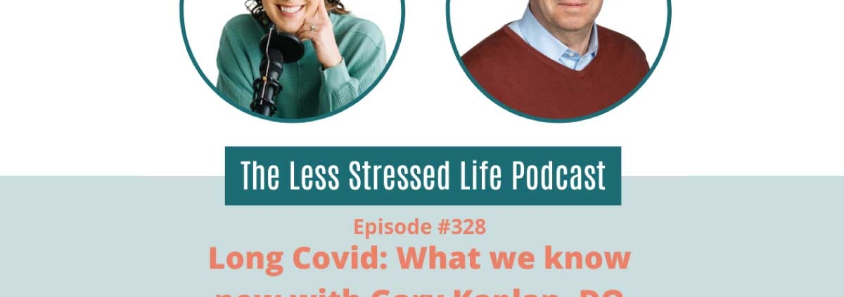 Dr. Kaplan discusses what we now know about Long-Covid