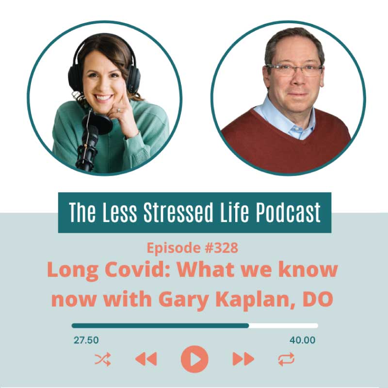 What we now know about Long Covid, with Dr. Gary Kaplan