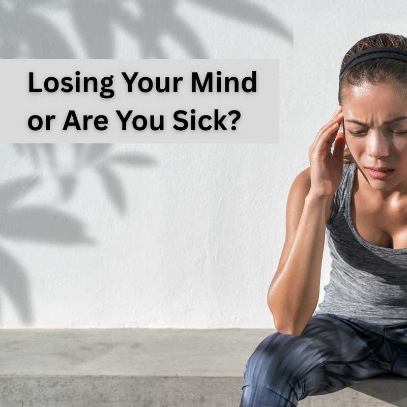 Tick-borne Blog Losing your mind or are you sick?