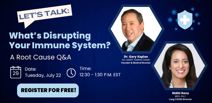 Join Dr. Gary & Nidhi for Let's Talk - What's Disrupting Your Immune System.
