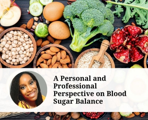 A Personal and Professional Perspective on Blood Sugar Balance