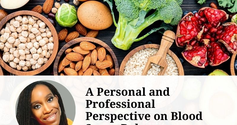 A Personal and Professional Perspective on Blood Sugar Balance